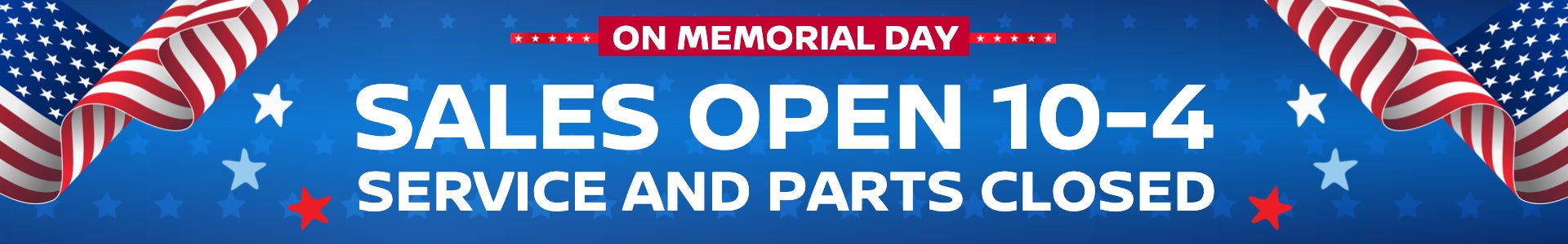 Sales open 10-4 Service and Parts Closed
